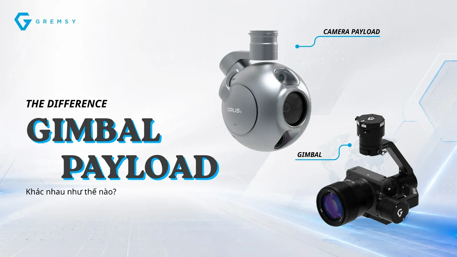 GIMBAL VÀ PAYLOAD LÀ GÌ? PHÂN BIỆT HAI KHÁI NIỆM CỐT LÕI TRONG LĨNH VỰC UAV